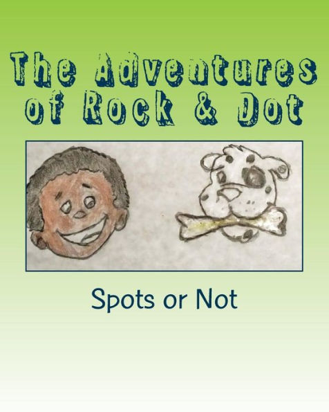 The Adventures Of Rock & Dot: Spots Or Not