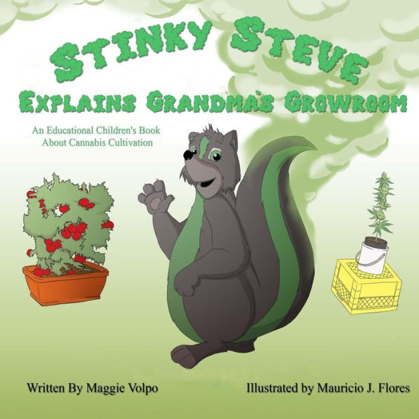 Stinky Steve Explains Grandma'S Growroom: An Educational Children'S Book About Cannabis Cultivation