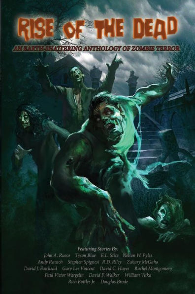Rise Of The Dead: An Earth-Shattering Anthology Of Zombie Terror