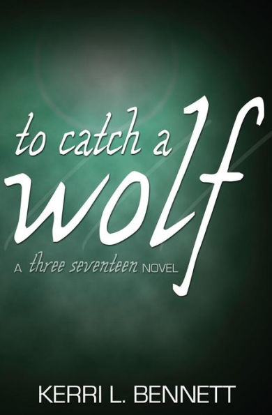 To Catch A Wolf (Three Seventeen)