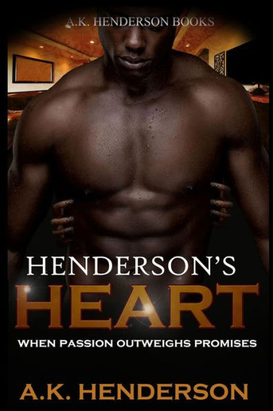 Henderson'S Heart: When Passion Outweighs Promise