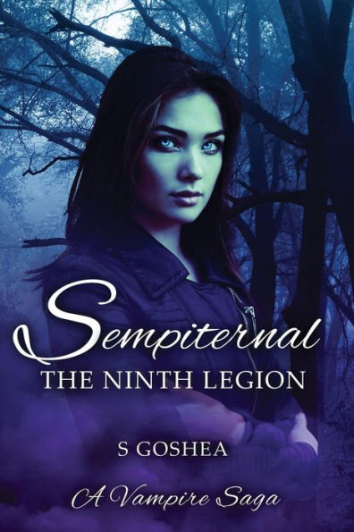 Sempiternal: The Ninth Legion (Sempiternal - A Vampire Saga)