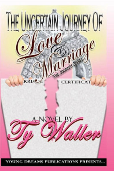 The Uncertain Journey Of Love And Marriage: The Journey Series