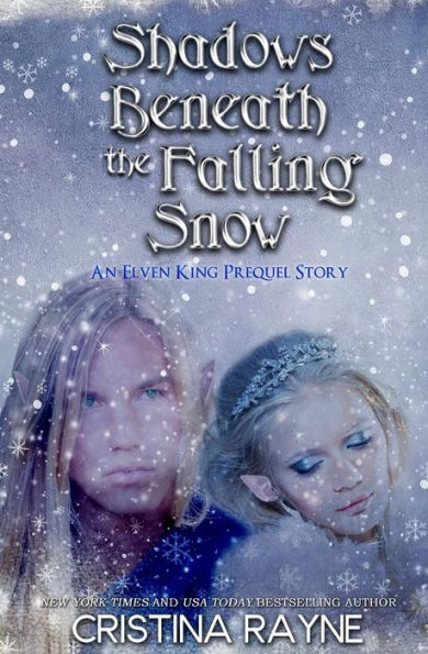 Shadows Beneath The Falling Snow (An Elven King Prequel Story) (Elven King Series)