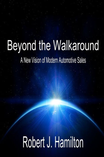 Beyond The Walkaround: A New Vision Of Modern Automotive Sales