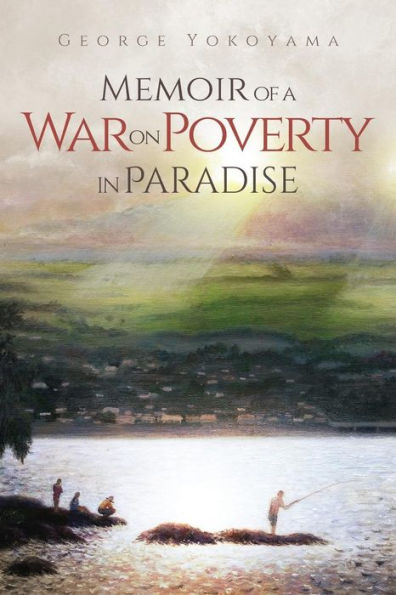 Memoir Of A War On Poverty In Paradise