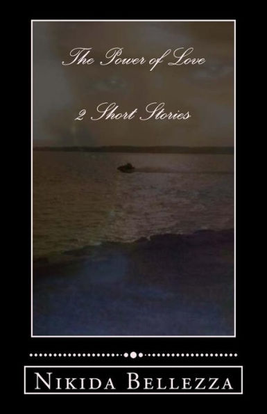 The Power Of Love: 2 Short Stories