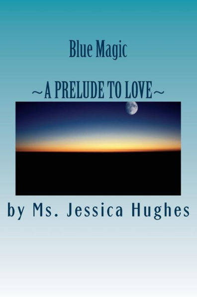 Blue Magic: ~A Prelude To Love~