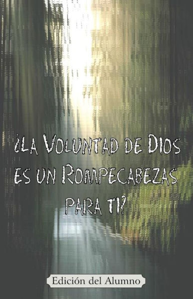 ¿La Voluntad De Dios Es Un Rompecabeza Para Ti? (Edición Del Alumno) (Spanish Edition)