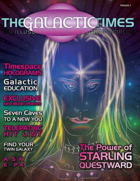 The Galactic Times: An Illusory Ezine From Other Worlds: Volume 1