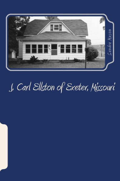J. Carl Ellston Of Exeter, Missouri
