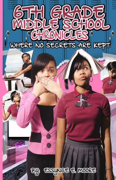 6Th Grade Middle School Chronicles: Where No Secrets Are Kept