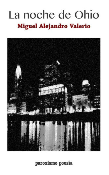 La Noche De Ohio (Paroxismo Poes?a) (Spanish Edition)