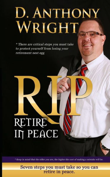 Retire In Peace: 7 Immediate Steps In 2015 You Must Take So You Can Retire In Peace.