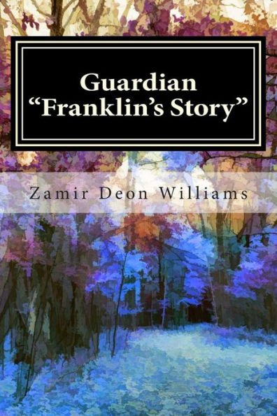 Guardian: "Franklin's Story" Volume 1