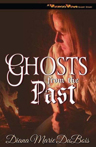 Ghosts From The Past: A Voodoo Vows Short Story