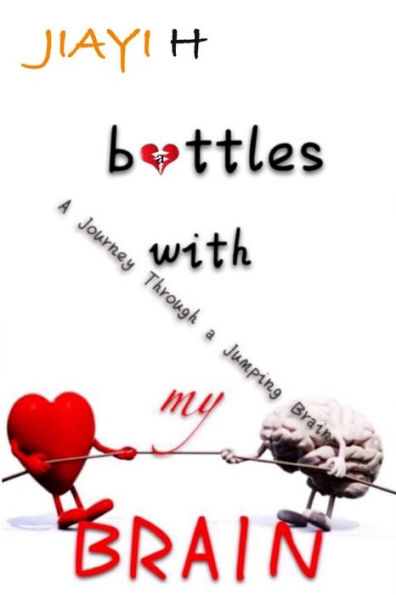 Battles With My Brain: A Journey Through A Jumping Brain (Brain Memoirs)
