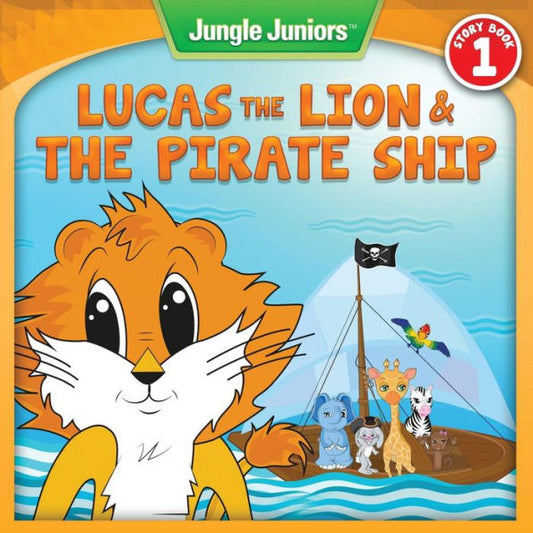 Lucas The Lion & The Pirate Ship (Jungle Juniors Storybook Series)