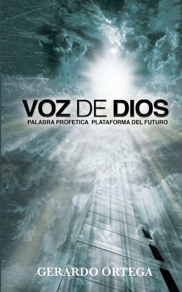Voz De Dios: Palabra Profetica Plataforma Del Futuro (Spanish Edition)