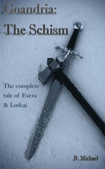 Goandria: The Schism: The Complete Tale Of Evera & Lorkai