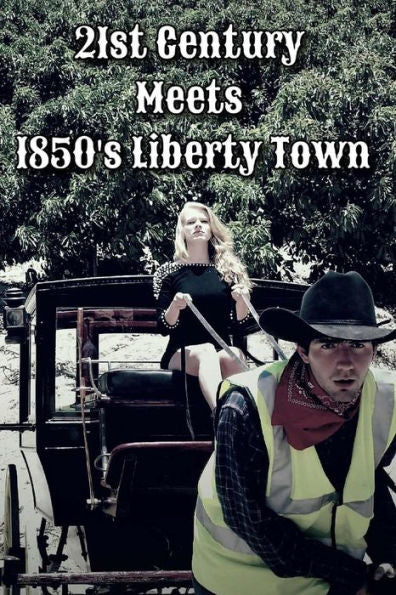 21St Century Meets 1850'S Liberty Town
