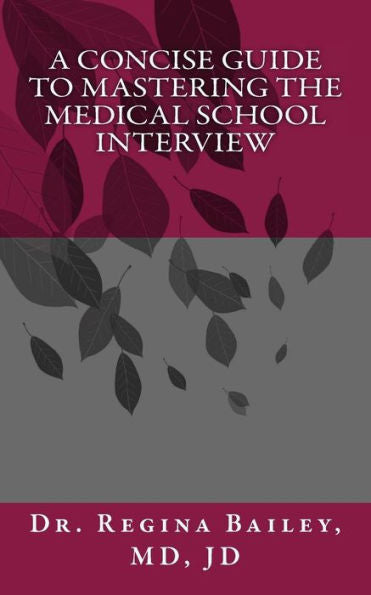A Concise Guide To Mastering The Medical School Interview