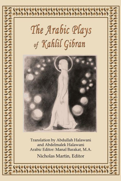 The Arabic Plays Of Kahlil Gibran