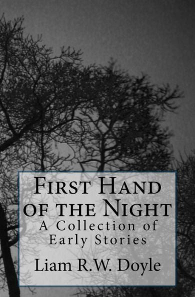 First Hand Of The Night: A Collection Of Early Stories