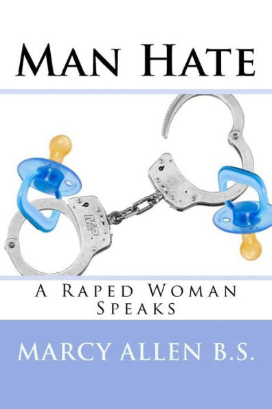Man Hate: A Raped Woman Speaks
