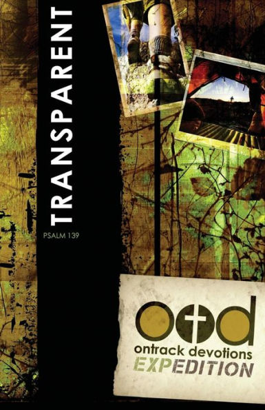 Ontrack Devotions Expedition Series: Transparent: Psalm 139