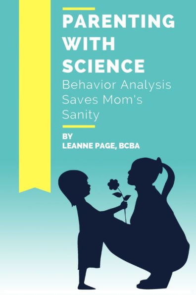 Parenting With Science: Behavior Analysis Saves Mom's Sanity