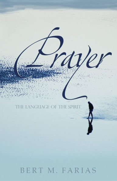 Prayer: The Language Of The Spirit