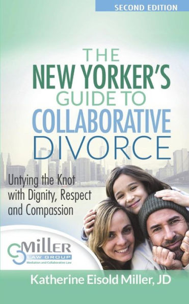 The New Yorker's Guide To Collaborative Divorce: Untying The Knot With Dignity, Respect And Compassion