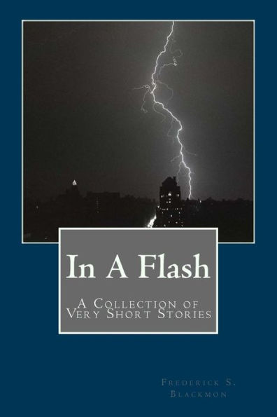 In A Flash: A Collection Of Very Short Stories
