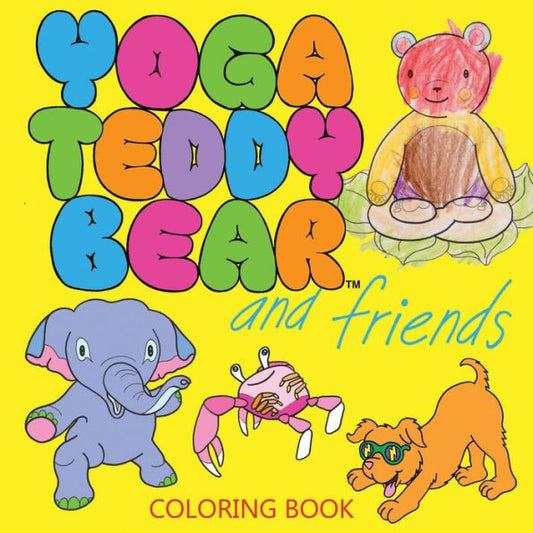 Yoga Teddy Bear And Friends: Coloring Book