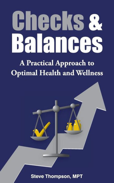 Checks & Balances: A Practical Approach To Optimal Health And Wellness