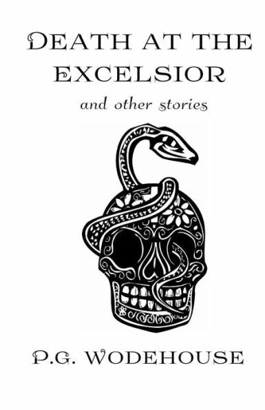 Death At The Excelsior: And Other Stories