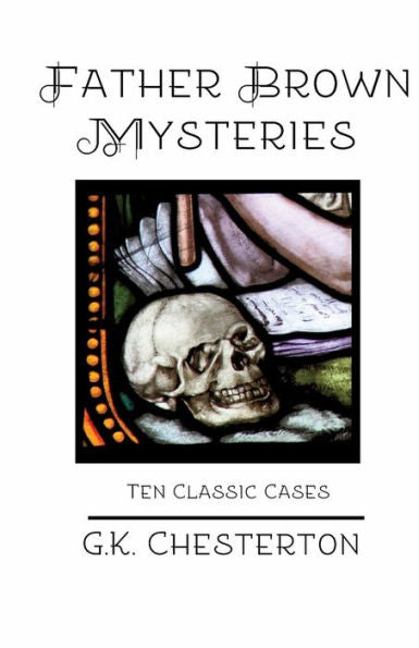 Father Brown Mysteries: Ten Classic Cases (The Wisdom Of Father Brown)