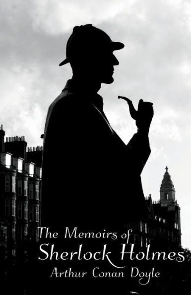 The Memoirs Of Sherlock Holmes - 9780692517390