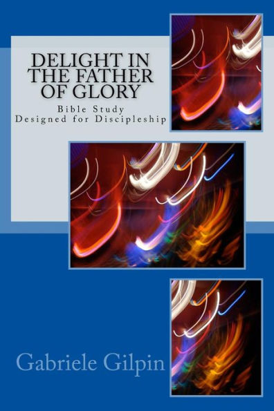 Delight In The Father Of Glory
