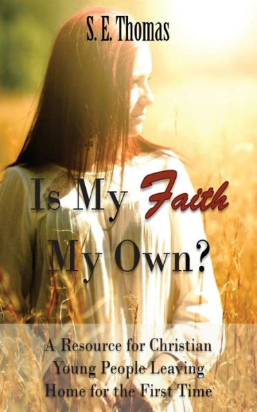 Is My Faith My Own?: A Resource For Christian Young People Leaving Home For The First Time (Finding Hope Resource Guides)