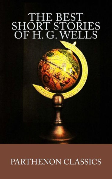 The Best Short Stories Of H.G. Wells (Parthenon Classics)