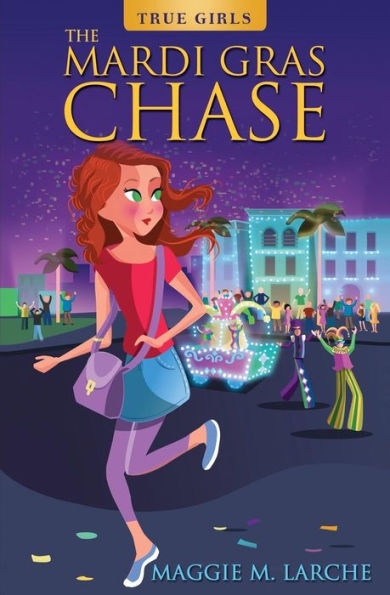 The Mardi Gras Chase (True Girls)