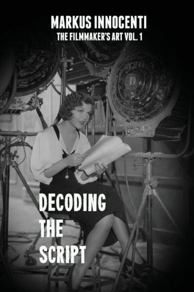 Decoding The Script (The Filmmaker's Art)