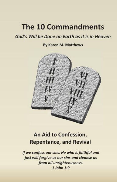The 10 Commandments: God's Will Be Done On Earth As It Is In Heaven