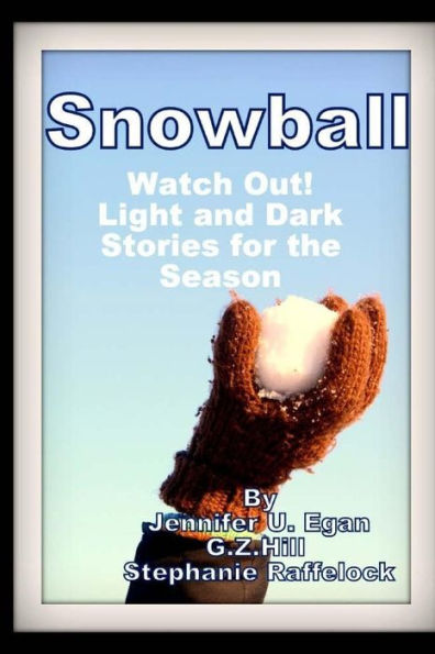 Snowball: Watch Out! Light And Dark Stories For The Season