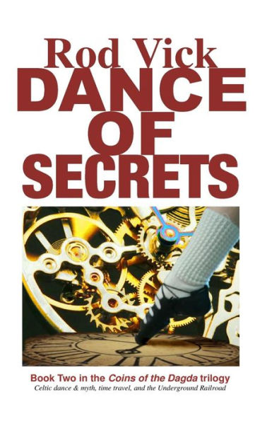 Dance Of Secrets: Book 2 Of The Coins Of The Dagda Series