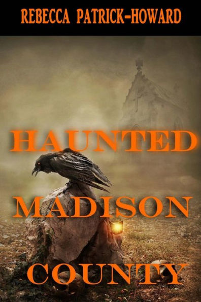 Haunted Madison County: Hauntings, Mysteries, And Urban Legends (Haunted Kentucky)
