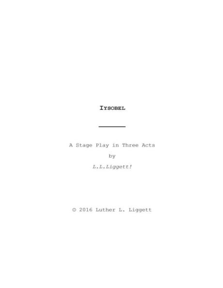 Iysobel: A Stage Play By Llliggett!