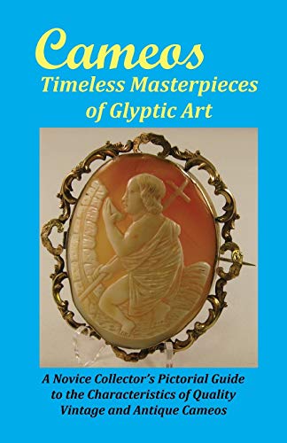 Cameos: Timeless Masterpieces Of Glyptic Art